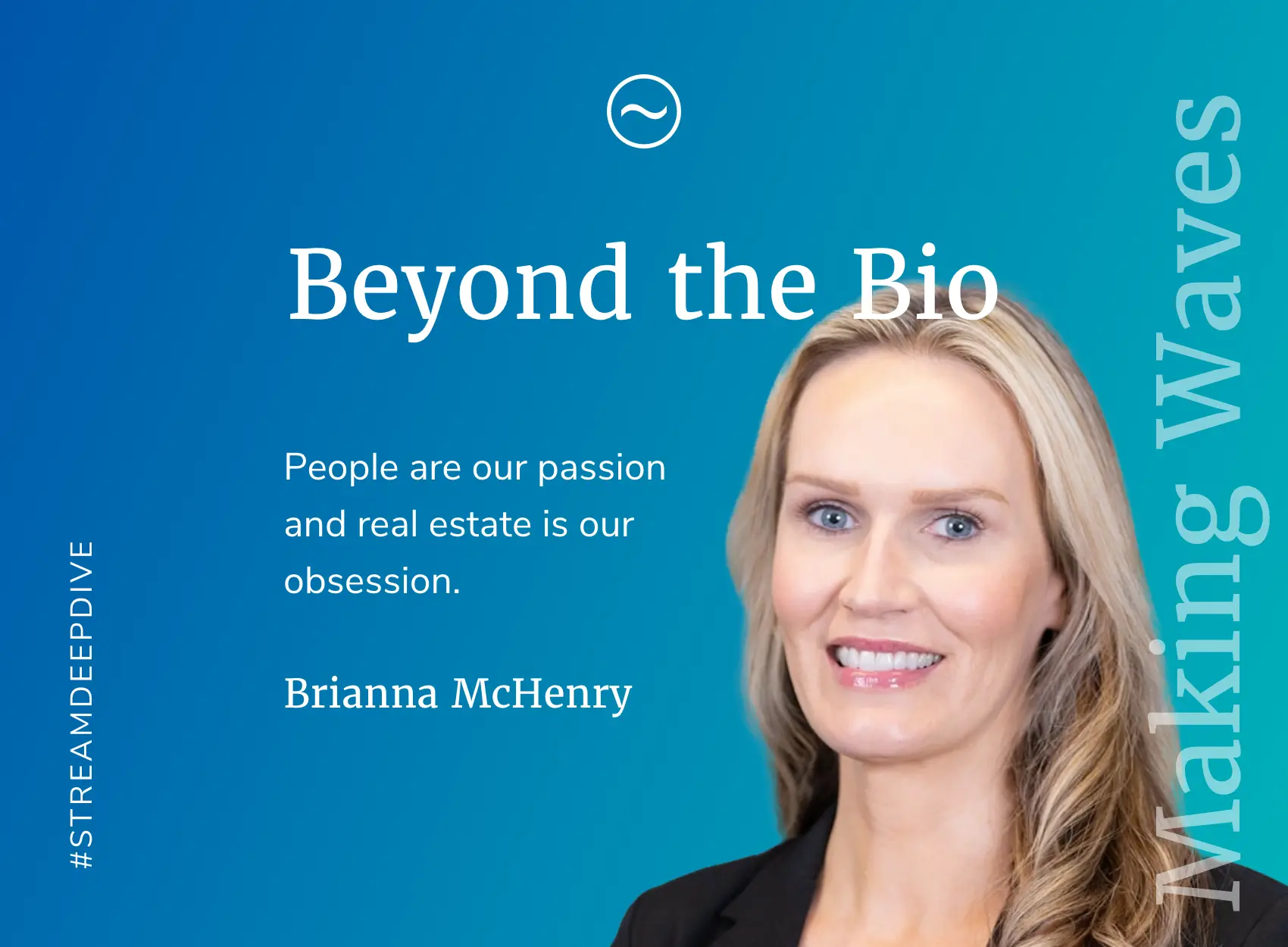 Stream Deep Dive Beyond the Bio with Brianna McHenry Stream Realty